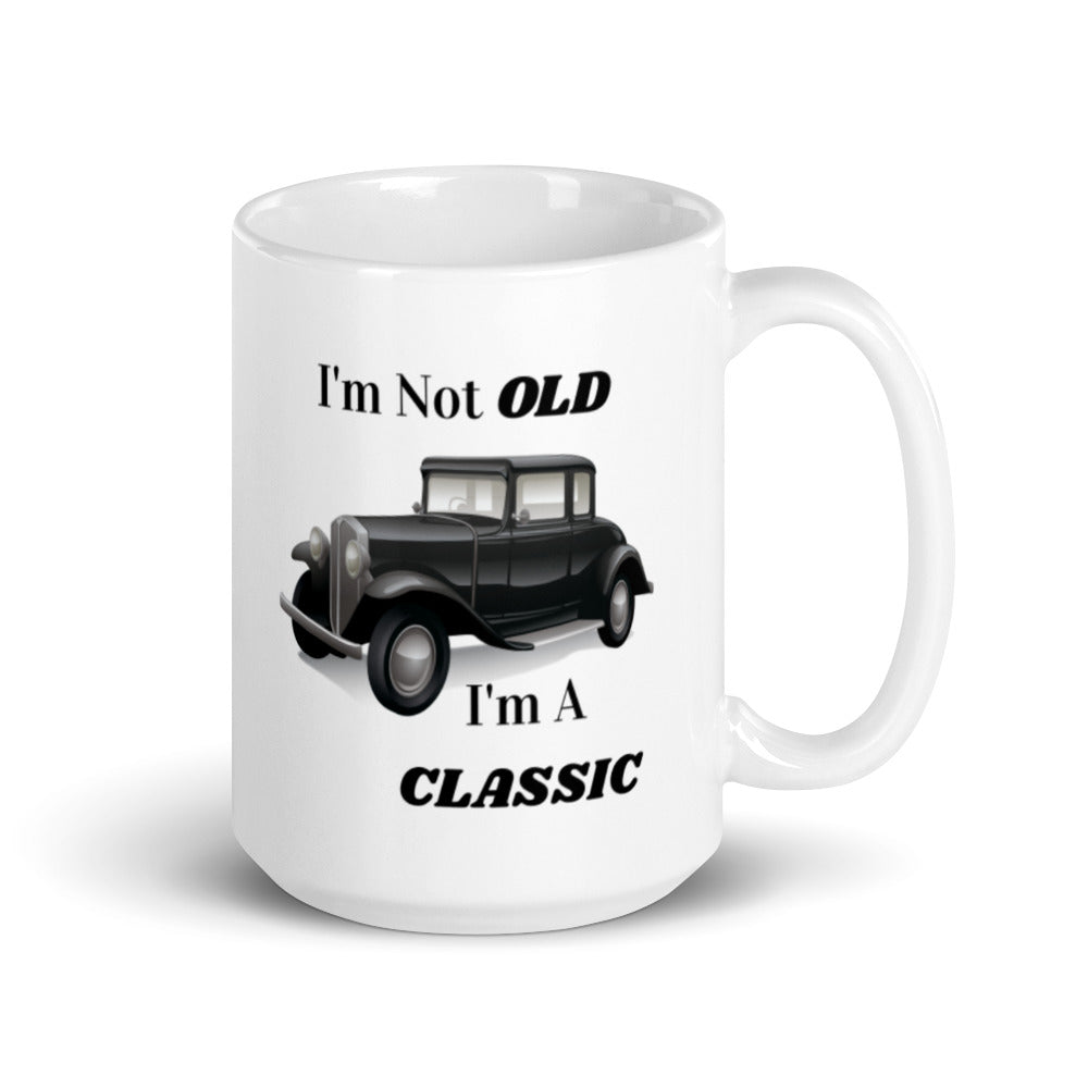 Gift For Man Best Gift For Him I'm Not OLD I'm A CLASSIC