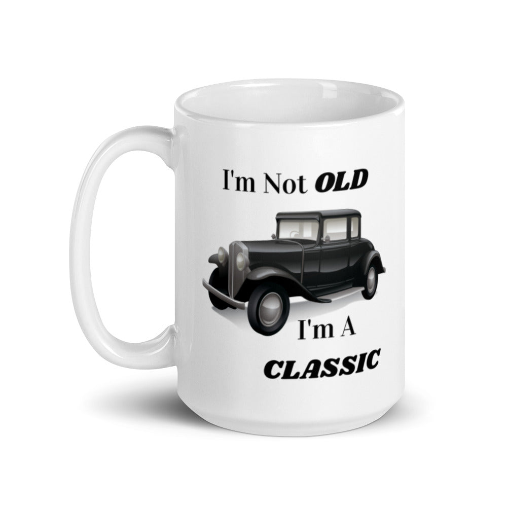 Gift For Man Best Gift For Him I'm Not OLD I'm A CLASSIC