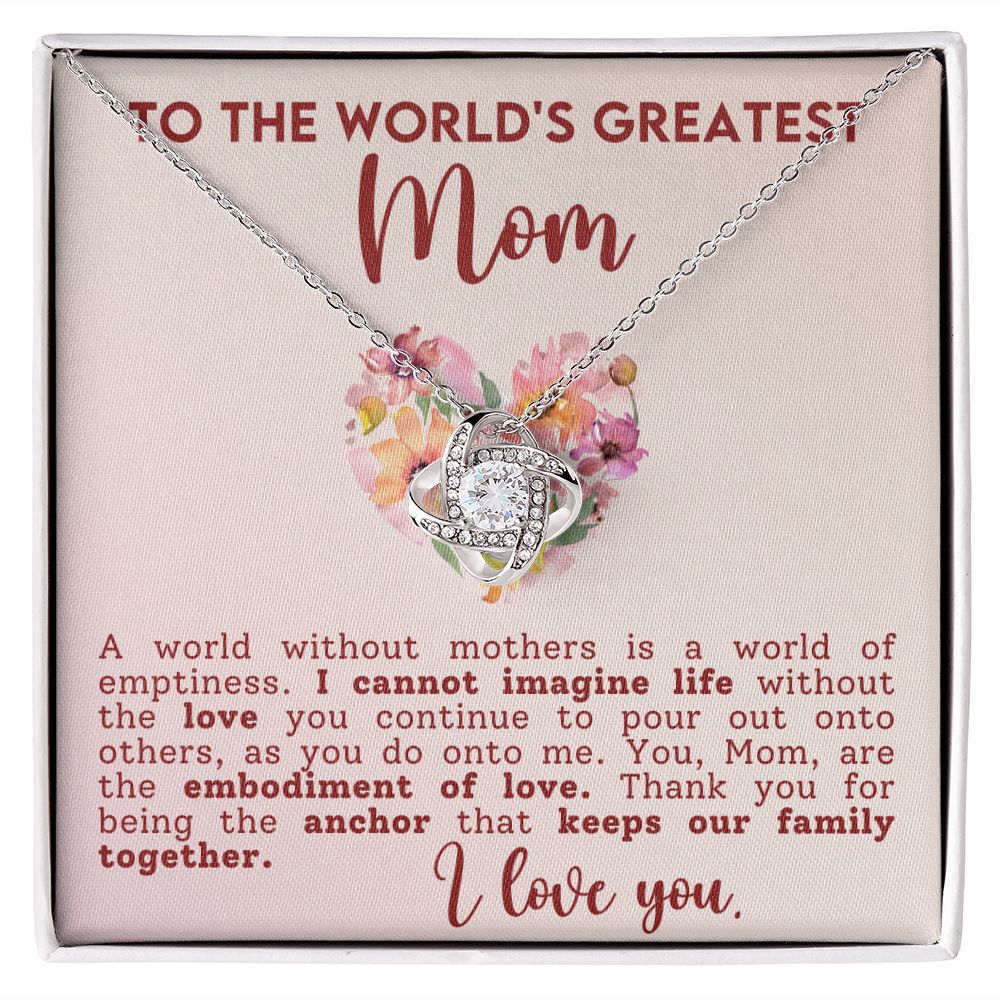 To The Worlds Greatest Mom Love Knot