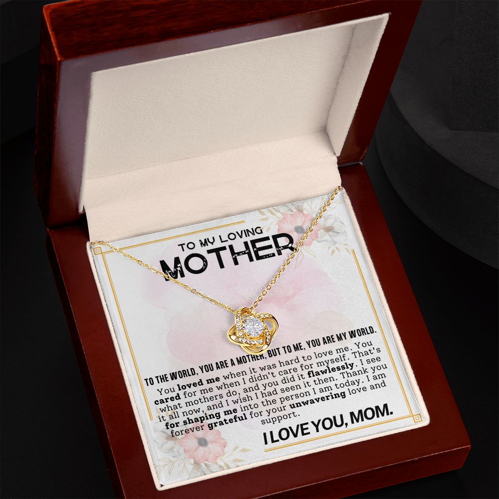 To My Loving Mother You Are My World Love Knot