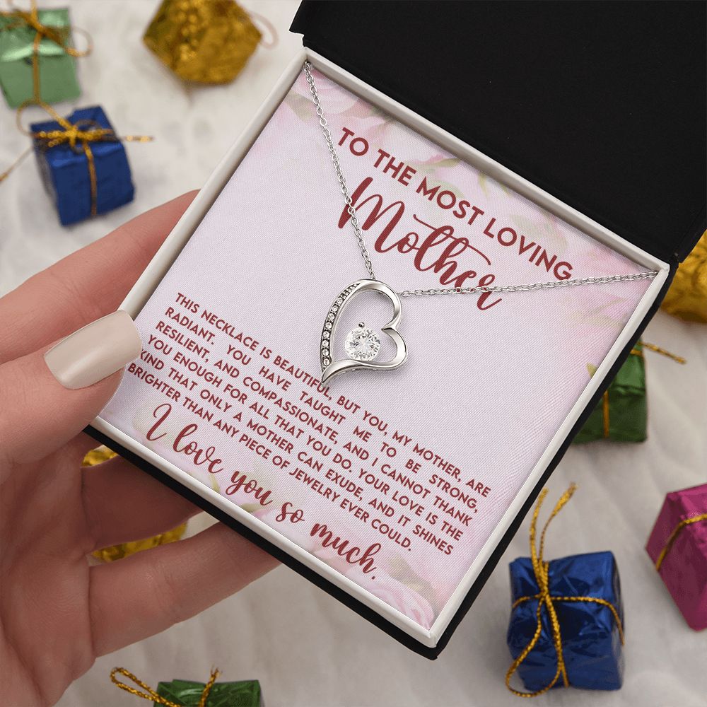 To The Most Loving Mother Your Love Shines Brighter Forever Love Necklace