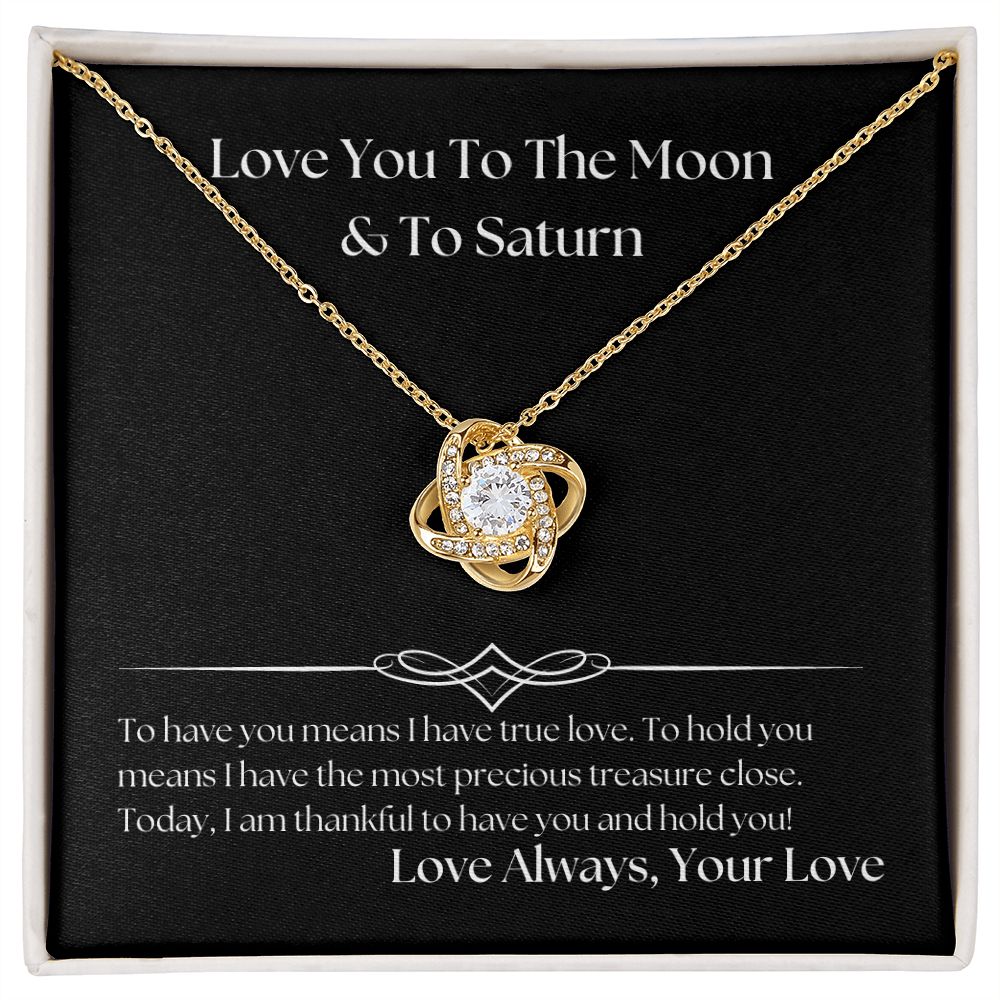 Love You To The Moon And To Saturn 002 Love Knot