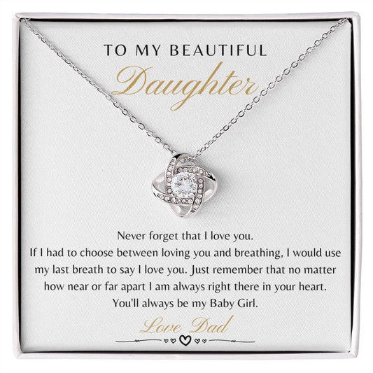 Daughter From Dad - Never Forget That I Love You - Love Knot