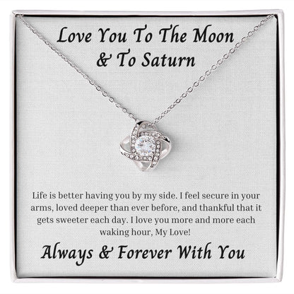 Love You To The Moon And To Saturn 004 Love Knot