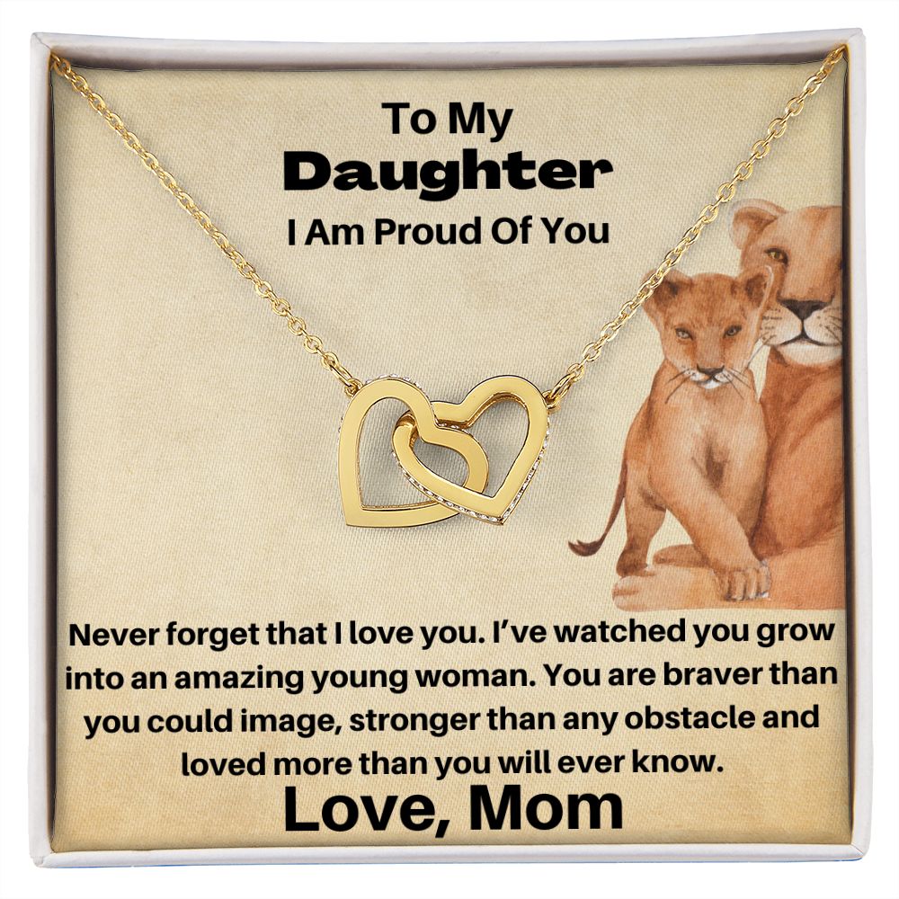 Daughter From Mom - I Am Proud Of You - Never Forget That I Love You - Interlocking Hearts