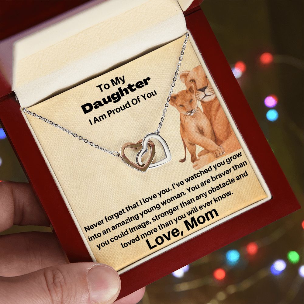 Daughter From Mom - I Am Proud Of You - Never Forget That I Love You - Interlocking Hearts