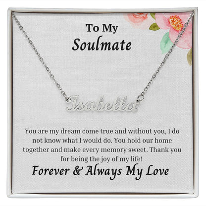 Soulmate - Life Is Better Having You By My Side fower Personalized Name Necklace