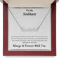 Soulmate - Life Is Better Having You By My Side Personalized Name Necklace