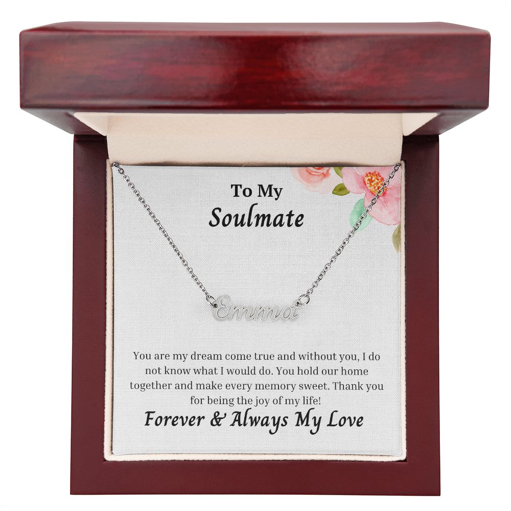 Soulmate - Life Is Better Having You By My Side fower Personalized Name Necklace