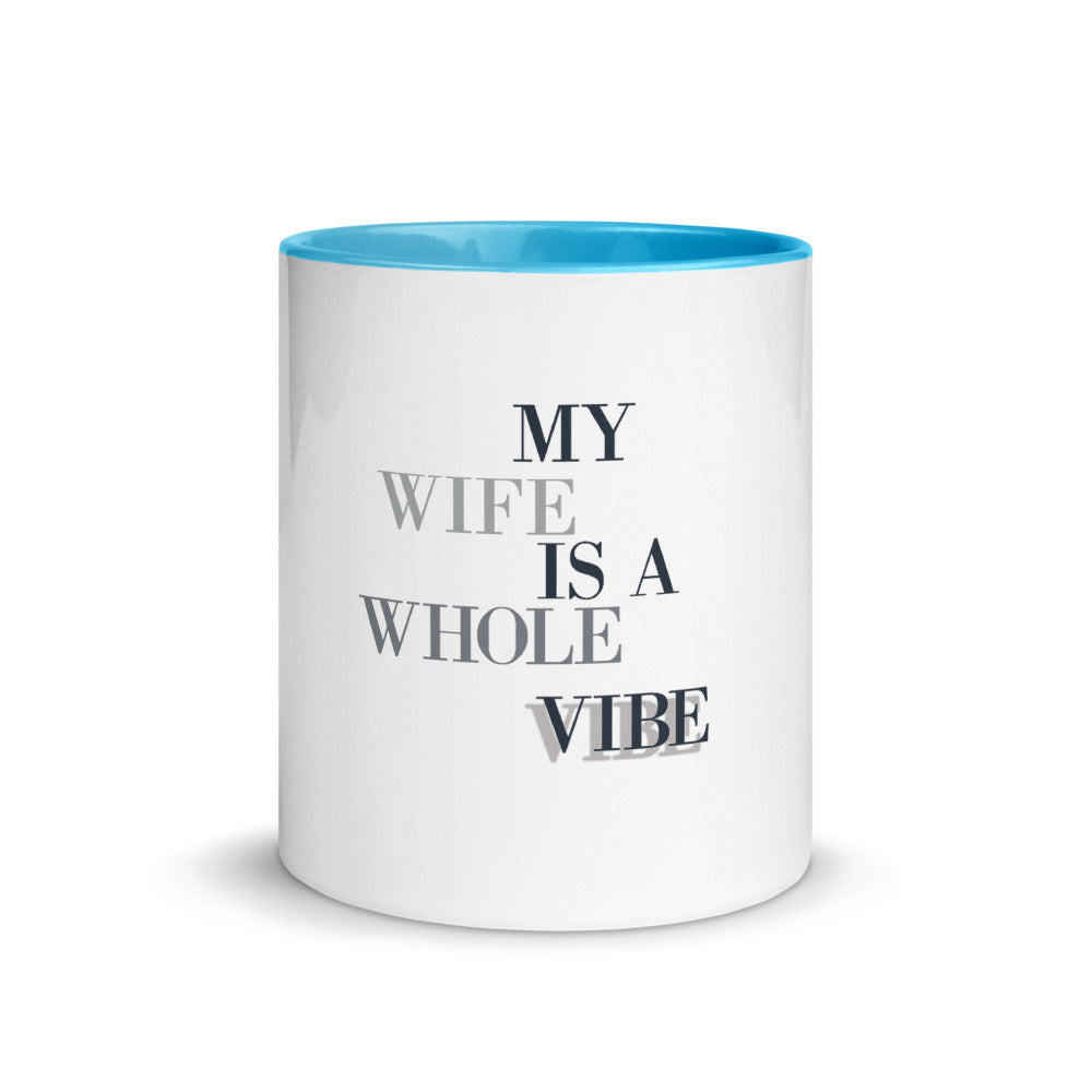 My Wife Is A Whole Vibe Mug with Color Inside, Wifey Gift, Mugdom, Mugs That Love, Wife ViIbes, Good Vibes, Gift For Wife