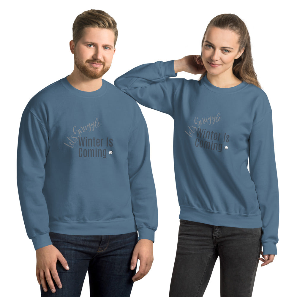 Let's Snuggle Winter Is Coming Unisex Sweatshirt, Cold Season, Great Gift, Gift For Couples, Christmas Sweater, Winter Vibes, Funny, Humor