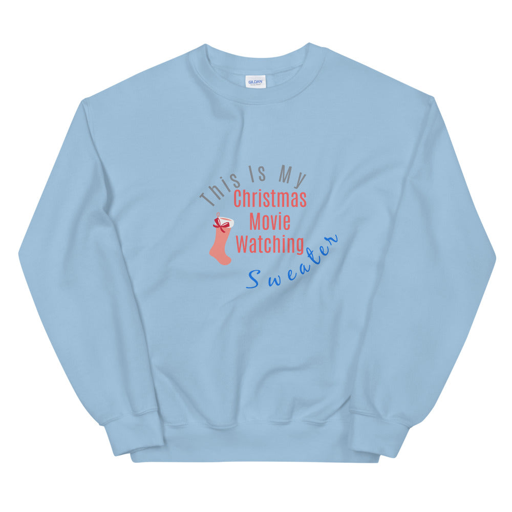 Gift For Her Unisex Sweatshirt, This Is My Christmas Movie Watching Sweater, Christmas Gift Sweatshirt , Funny Christmas Sweater, Sweatshirt Gift For Her