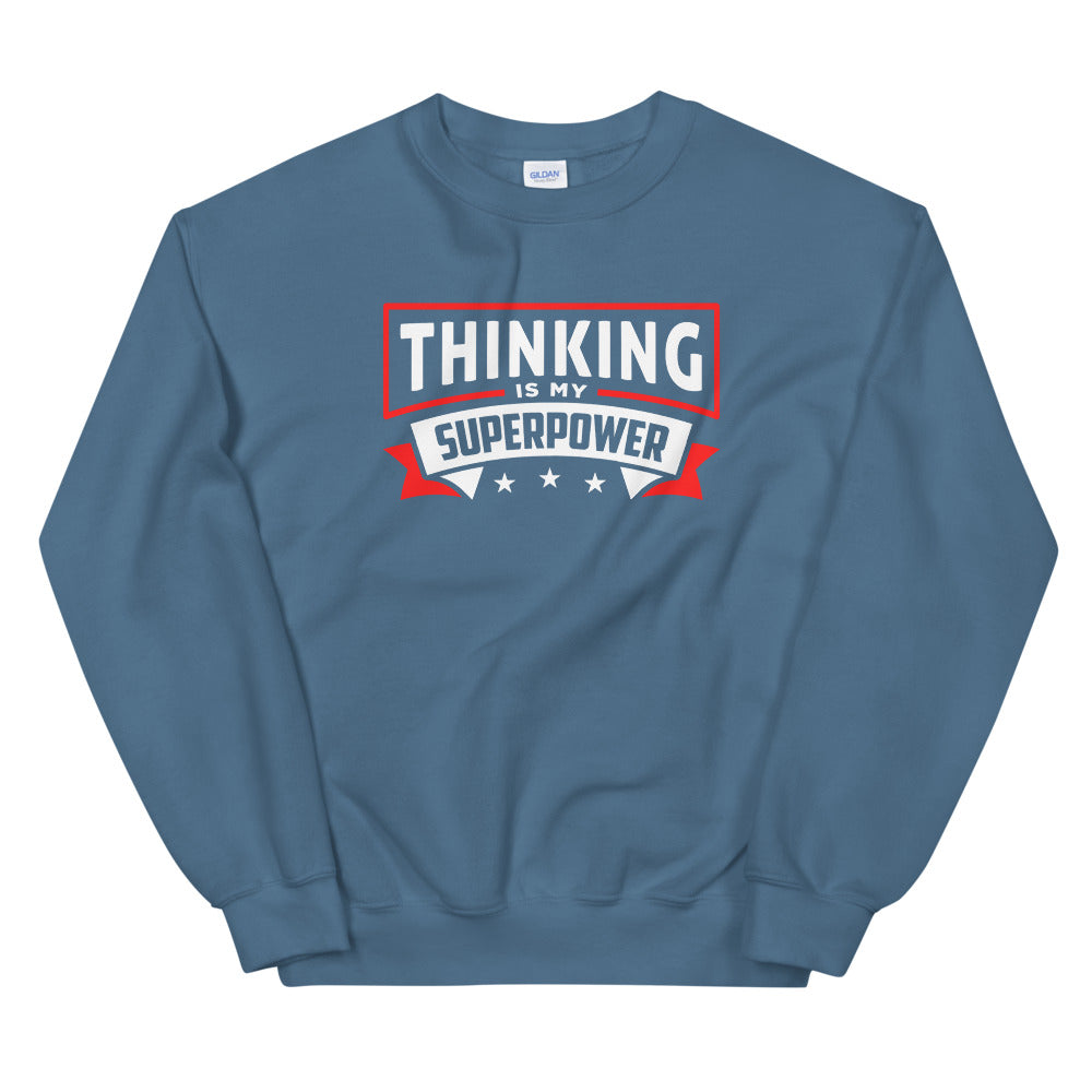 Thinking Is My Superpower Unisex Sweatshirt, Thinking Is Fun, SuperPower Thoughts, Full Thought Life, Mind Challenges, Great Gift