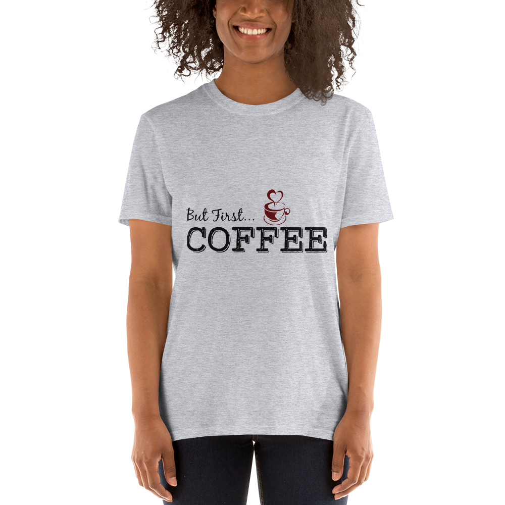 But First COFFEE Unisex T-Shirt - E2 Express