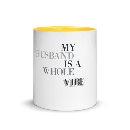My Husband Is A Whole Vibe Mug with Color Inside, Great Wife Gift, Mugdom, Gift For Wife, Good Vibes, Husband Vibes