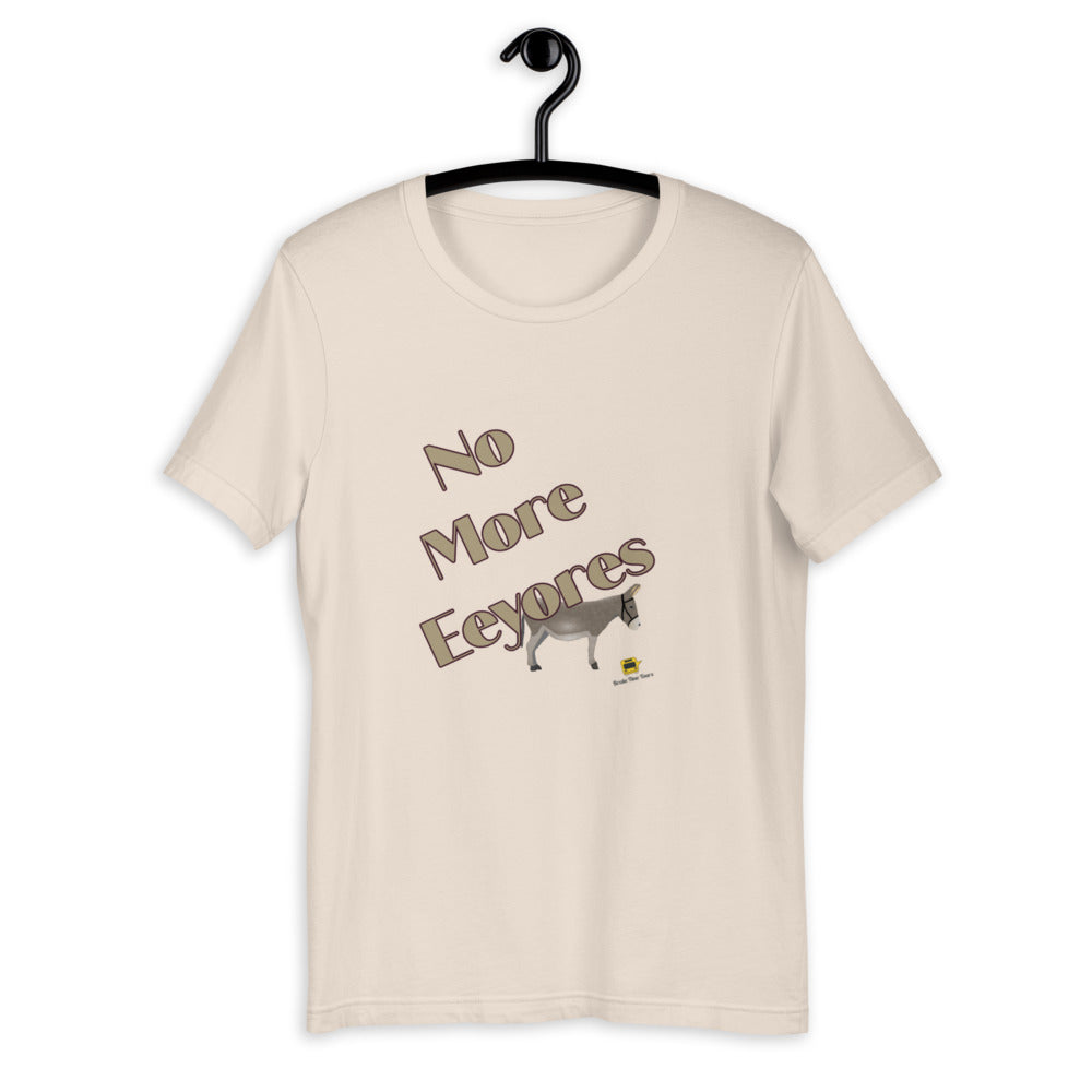 No More Eeyores Unisex T-Shirt