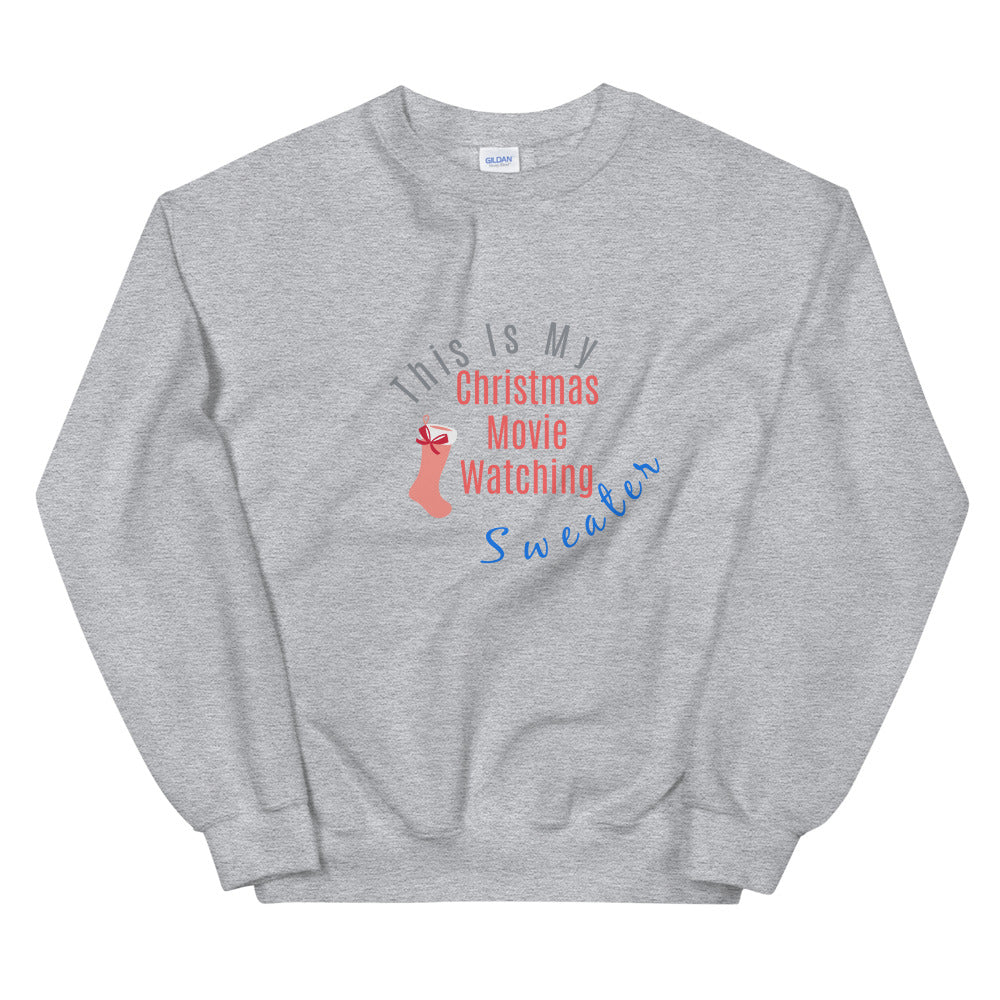 Gift For Her Unisex Sweatshirt, This Is My Christmas Movie Watching Sweater, Christmas Gift Sweatshirt , Funny Christmas Sweater, Sweatshirt Gift For Her