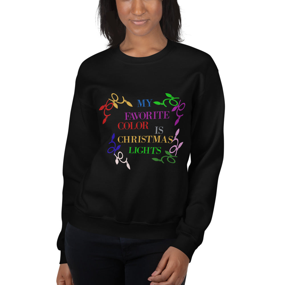 My Favorite Color Is Christmas Lights Sweatshirt, Gift For Her, Christmas Gift Sweater, Christmas Funny, Humor Christmas Sweater