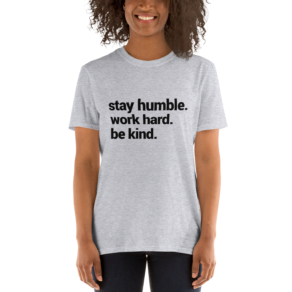Stay Humble Unisex T-Shirt - E2 Express
