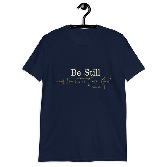 Be Still and Know Tshirt / Bible Encouragement / Scripture Attire / The Word Shirt Short-Sleeve Unisex T-Shirt