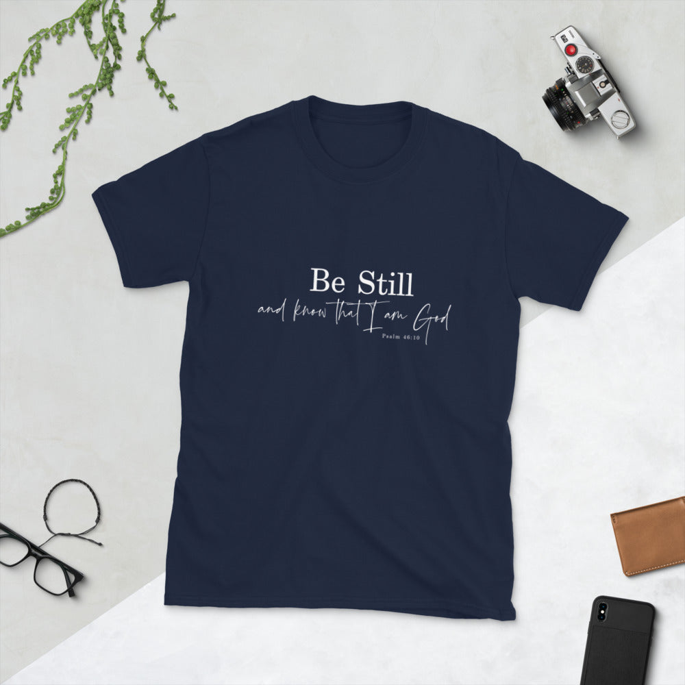 Be Still / Biblical Sayings / Faith Based Shirt / Gift For Her / Bible Tshirt Short-Sleeve Unisex T-Shirt