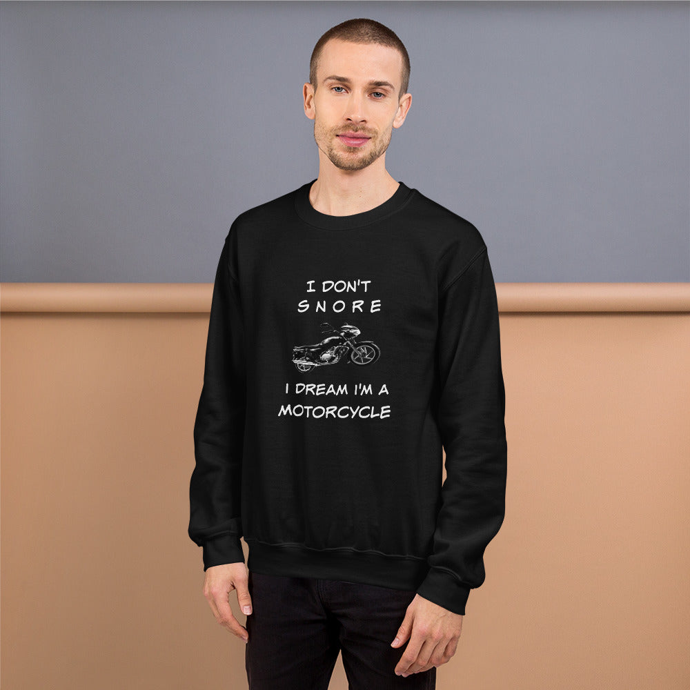 Funny Gift Sweater For Him I Don't Snore I Dream I'm A Motorcycle Unisex Sweatshirt
