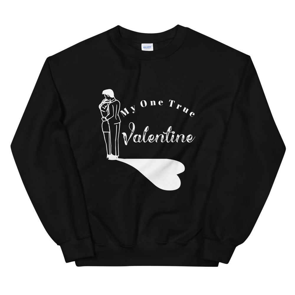 Valentine Sweater Gift, My One True Valentine Unisex Sweatshirt, Couples Gift, Gift For Her, Women's Sweatshirt, Ladies Valentine Shirt