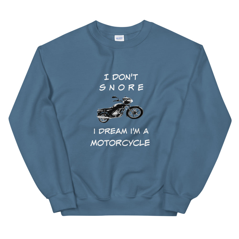 Funny Gift Sweater For Him I Don't Snore I Dream I'm A Motorcycle Unisex Sweatshirt