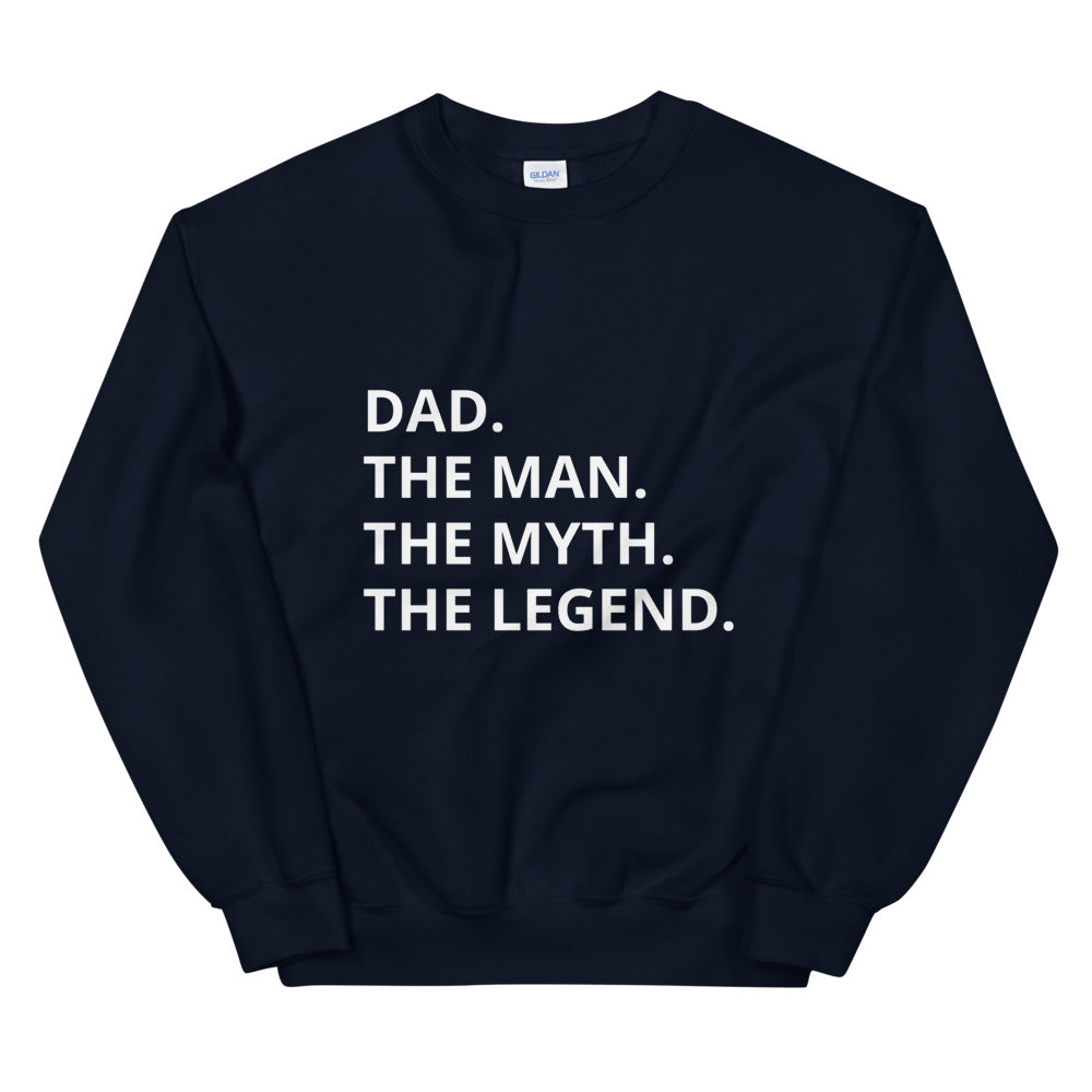 Gift For Him Unisex Sweatshirt, Dad. The Man The Myth The Legend
