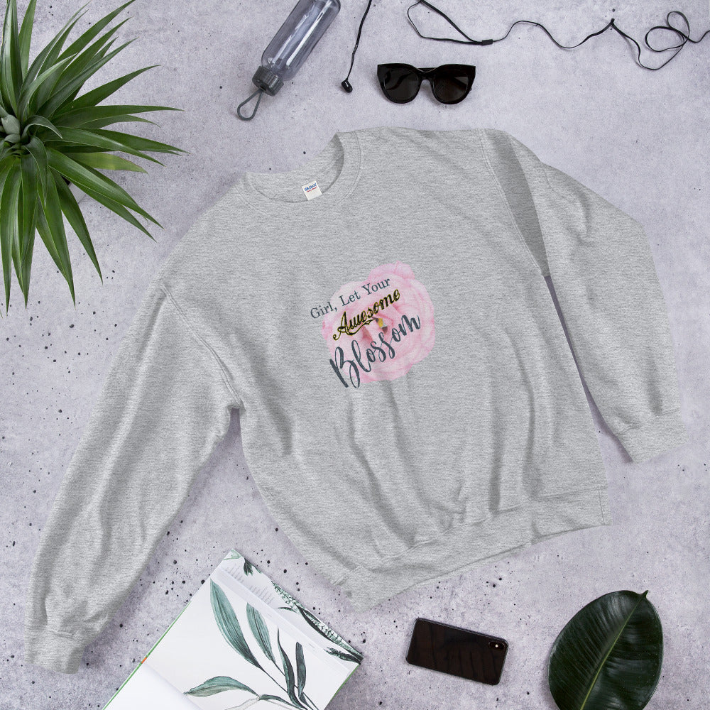 Best Gift For Her Bestfriend Gift Let Your Awesome Blossom Unisex Sweatshirt