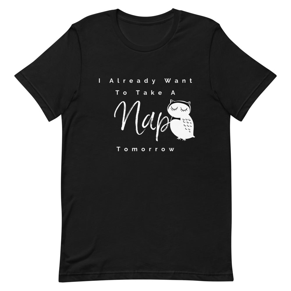 Funny Tshirt With Sayings, Funny Tee Lover Gift, Hipster T Shirt I Already Want To Take A Nap Tomorrow