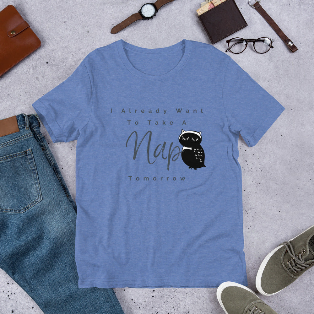 Funny Tshirt With Sayings, Funny Tee Lover Gift, Hipster T Shirt I Already Want To Take A Nap Tomorrow