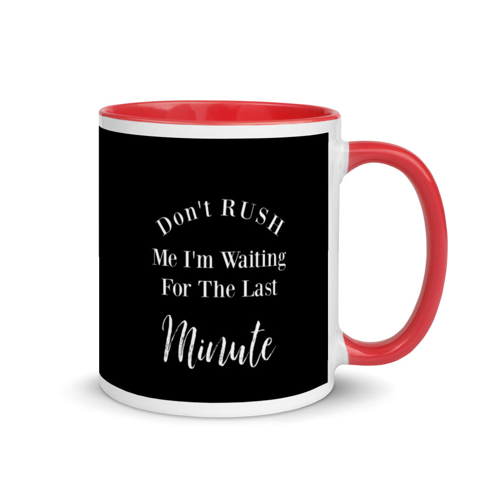 Funny Gift Mug with Color Inside, Gift For Her, Gift For Him, Sarcastic Mug, Don't Rush Me, Best Gift Mug