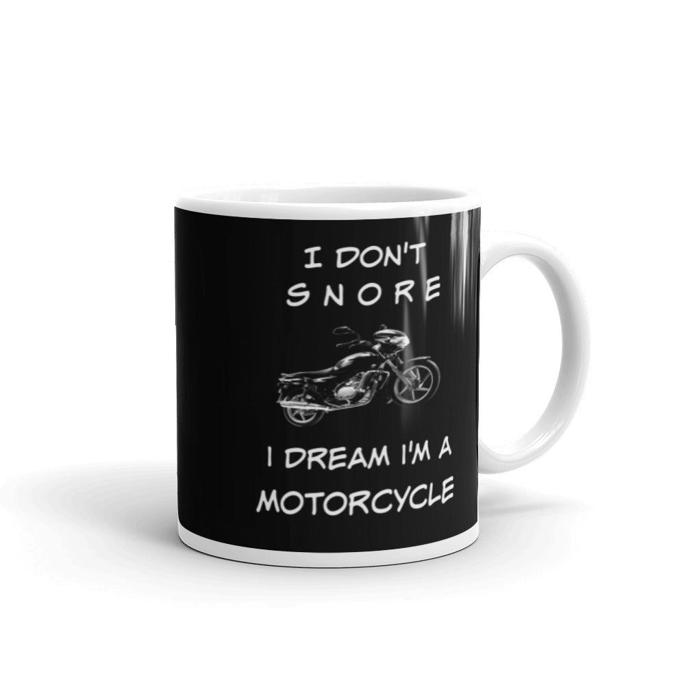 Funny Mug Gift For Him I Don't Snore I Dream I'm A Motorcycle