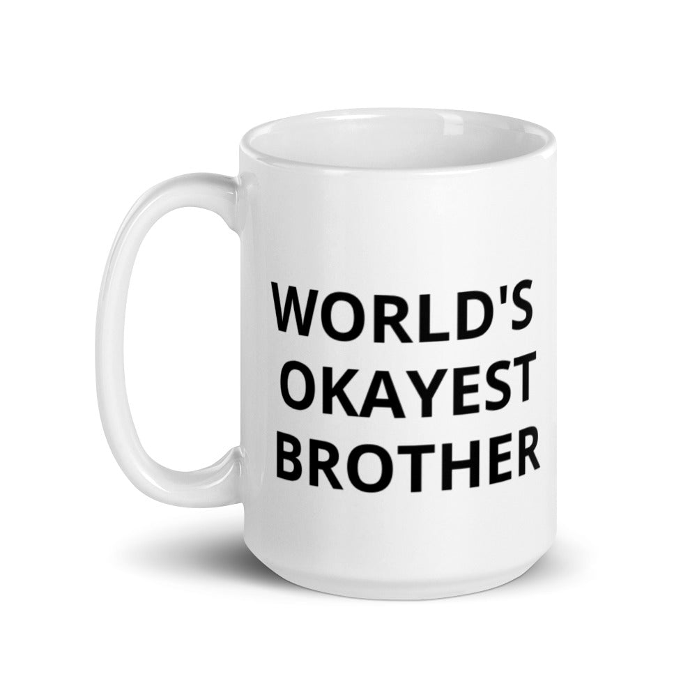 Funny Gift For Him Mug, Brother Gift, World's Okayest Brother